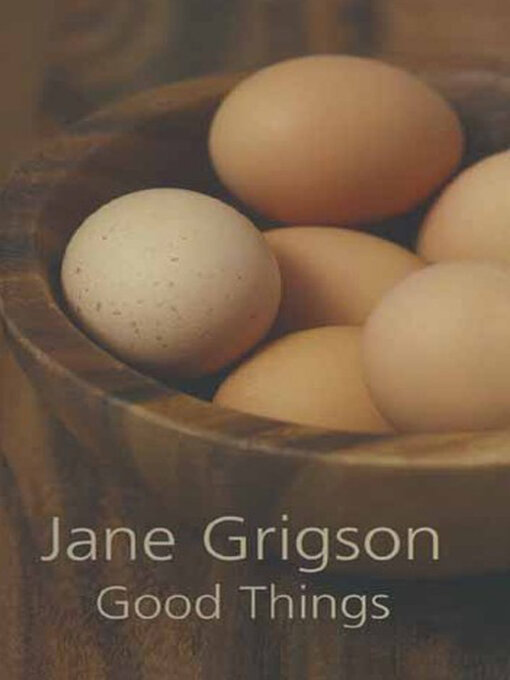 Title details for Good Things by Jane Grigson - Available